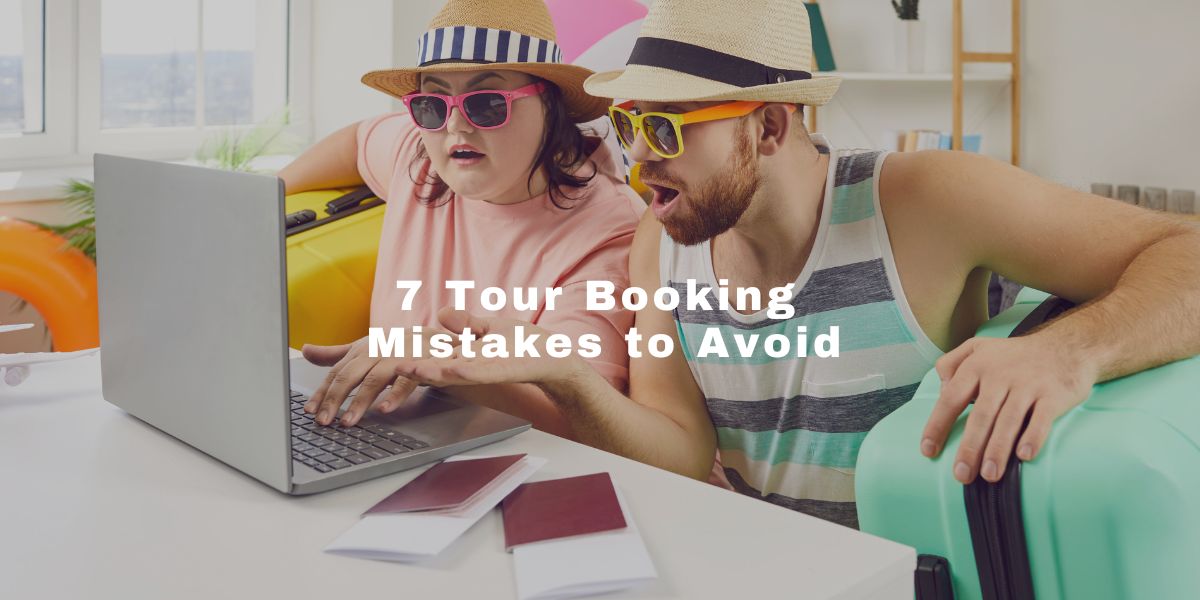 Tour Booking Mistakes To Avoid For A Smoother Trip (2)