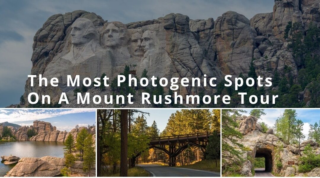 The Most Photogenic Spots On A Mount Rushmore Tour