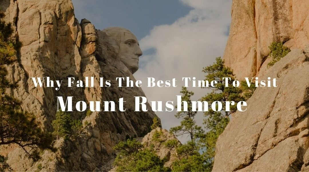 Why Fall Is The Best Time To Visit Mount Rushmore?